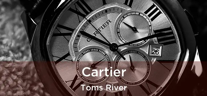 Cartier Toms River