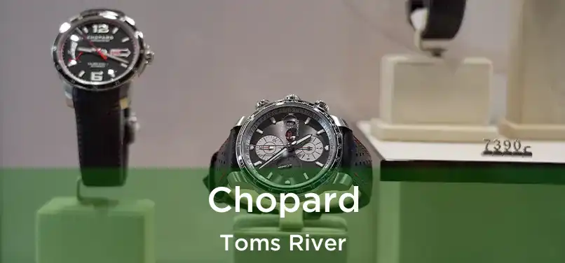 Chopard Toms River