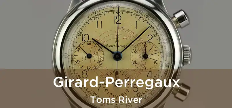 Girard-Perregaux Toms River