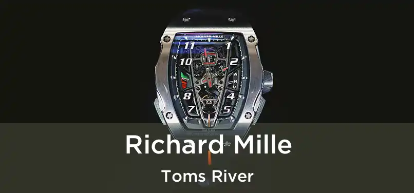 Richard Mille Toms River