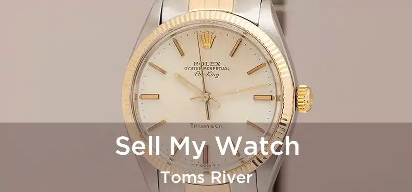 Sell My Watch Toms River