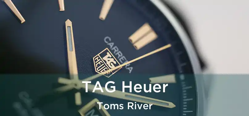 TAG Heuer Toms River