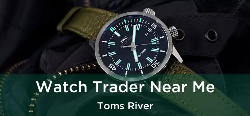 Watch Trader Near Me Toms River